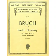 布魯赫：蘇格蘭幻想曲 Op.46 小提琴與鋼琴伴奏樂譜 附小提琴獨奏譜 (Schirmer版)