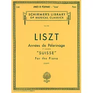 李斯特：《巡禮之年》鋼琴獨奏樂譜 第1冊 -《瑞士》(Schirmer版)