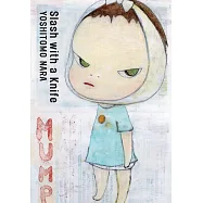 (新版)奈良美智作品手冊：Slash with a Knife