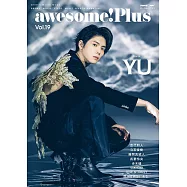 awesome!Plus日本明星電影情報專集 Vol.19：YU 楊宇騰