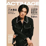 ACTIMAGE影視情報特集 VOL.013：八木勇征(FANTASTICS)