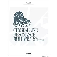 最終幻想鋼琴音樂會CRYSTALLINE RESONANCE經典歌曲鋼琴公式樂譜集