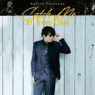拜託請穿上，鷹峰同學 ED「Hightail it」收錄專輯「Catch Me If You Can」通常盤 古川慎