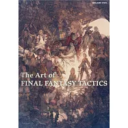 最終幻想戰略版公式畫集：The Art of FINAL FANTASY TACTICS