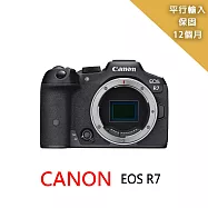 【Canon】EOS R7 Body*(平行輸入)~送SD128G卡+副電+座充+雙鏡包+拭鏡筆+減壓背帶+大型腳架+大吹球+清潔組 無 黑色