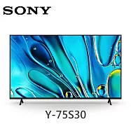 【限時優惠】SONY Y-75S30 75吋 BRAVIA 3 LED 4K HDR 智慧顯示器 液晶電視 Google TV 《含桌放安裝+舊機回收》