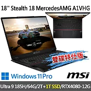 ★硬碟升級★msi Stealth 18 MercedesAMG A1VHG-043TW 18吋電競筆電(Ultra 9 185H/64G/2T+1T/RTX4080)