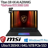 【MSI】微星 Titan 18 HX AI A2XWIG-025TW 18吋/Ultra 9 285HX/64G/6TB SSD/RTX5080/W11P/AI電競筆電