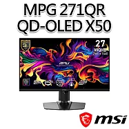 msi微星 MPG 271QR QD-OLED X50 26.5吋 平面電競螢幕 (26.5"/2560x1440/16:9/500Hz/QD-OLED)