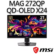 msi微星 MAG 272QP QD-OLED X24 26.5吋 平面電競螢幕 (26.5"/2560x1440/16:9/240Hz/QD-OLED)
