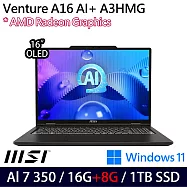 ★記憶體升級★MSI 微星 Venture A16 AI+ A3HMG-028TW 16吋 AI商務筆電 (Ryzen AI 7 350/16G+8G/1TB/W11)