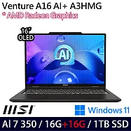 ★記憶體升級★MSI 微星 Venture A16 AI+ A3HMG-028TW 16吋 AI商務筆電 (Ryzen AI 7 350/16G+16G/1TB/W11)