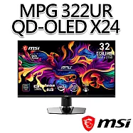msi微星 MPG 322UR QD-OLED X24 31.5吋 平面電競螢幕 (31.5"/3840x2160/16:9/240Hz/QD-OLED)