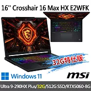 msi微星 Crosshair 16 Max HX E2WFK-024TW 16吋(U9-290HX Plus/32G/512G/RTX5060/W11-32G特仕版)