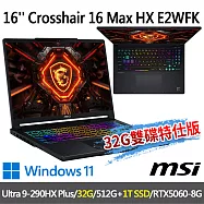 msi微星 Crosshair 16 Max HX E2WFK-024TW(U9-290HX Plus/32G/512G+1T/RTX5060/W11-32G雙碟特仕版)