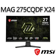 msi微星 MAG 275CQDF X24 27吋 曲面電競螢幕 (27"/2560x1440/16:9/240Hz/VA/曲面)