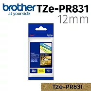 【Brother 兄弟】TZe-PR831 原廠華麗護貝標籤帶 ( 12mm 華麗金底黑字 )
