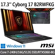 msi微星 Cyborg 17 B2RWFKG-426TW 17.3吋 電競筆電 (Core 7-240H/16G/512G SSD/RTX5060-8G/Win11)