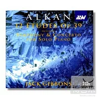 阿爾肯：12首小調練習曲與獨奏鋼琴協奏曲 / 傑克．吉布森(鋼琴) (2CD)