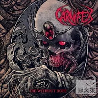 Carnifex / Die Without Hope