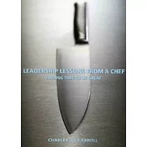 Leadership Lessons From a Chef ： Finding Time to Be Great