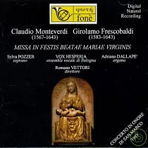 Claudio Monteverdi， Girolamo Frescobaldi：Missa in Festis Beatae Mariae Virginis