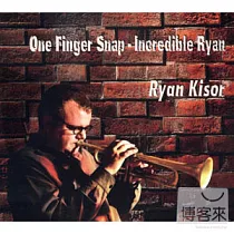 Ryan Kisor / One Finger Snap ─ Incredible Ryan