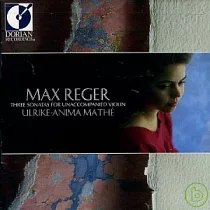 Max Reger──Three Sonatas for Unaccompanied Violin