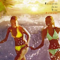 European Jazz Trio / Saudade