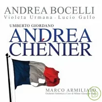 Giordano： Andrea Chenier / Bocelli， Urmana， Gallo， Armiliato Conducts Orchestra Sinfonica e Coro di Milano Giuseppe Verdi