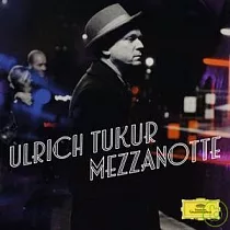 Mezzanotte ─ Lieder Der Nac / Ulrich Tukur