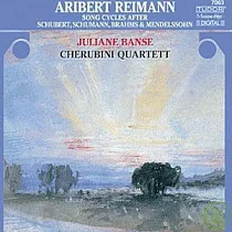 Reimann/Songs Cycles after Schubert， Schumann， Brahms & Mendelssohn / Juliane Banse，Cherubini quartet
