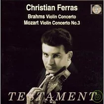 Brahms ： Violin Concerto; Mozar t： Violin Concerto No. 3 / Christian Ferras