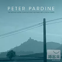 Peter Pardine / The Second Album： Compositions For Piano With Lyrical Poems