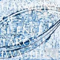 Taro Iwashiro ─ Harmony of Silence