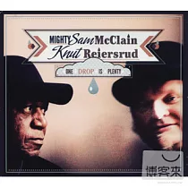 Mighty Sam McClain & Knut Reiersrud / One Drop is Plenty