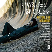 Charles Bradley / No Time for Dreaming