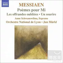 MESSIAEN： Poemes pour Mi， Les offrandes oubliees， Un sourire / Jun Markl(conductor) Lyon National Orchestra