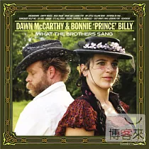 Dawn McCarthy & Bonnie Prince Billy / What the Brothers Sang