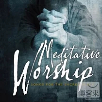 V.A. / Meditative Worship / Songs for the Sacred Place