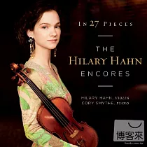 27首小提琴安可小品輯 / 希拉蕊.韓，小提琴 / 柯瑞.史麥斯，鋼琴 (2CD)