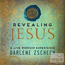 Darlene Zschech / Revealing Jesus