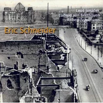 Eric Schneider plays Beethoven， Janacek and Schumann