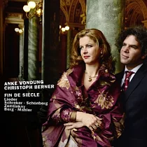 Fin de Siecle~lieder by Mahler， Berg， Schonberg and Zemlinsky / Anke Vondung