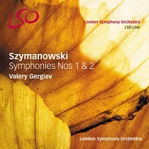 Szymanowski： Symphonies Nos. 1 & 2 / Valery Gergiev， London Symphony Orchestra (SACD)