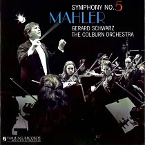 Mahler：Symphony No. 5 / Gerard Schwarz (Conductor)， The Colburn Orchestra