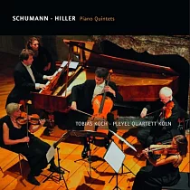 Schumann and Hiller/piano quintets / Tobias Koch， Pleyel Quartett Koln