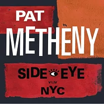 Pat Metheny / Side─Eye NYC (V1.IV)