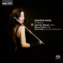 見證作曲家拉威爾與小提琴家海琳娜情誼的曲目 (SACD Hybrid)