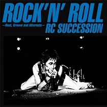 RC Succession / ROCK ’N’ ROLL~Beat， Groove and Alternate~ 環球官方進口 (2CD)
